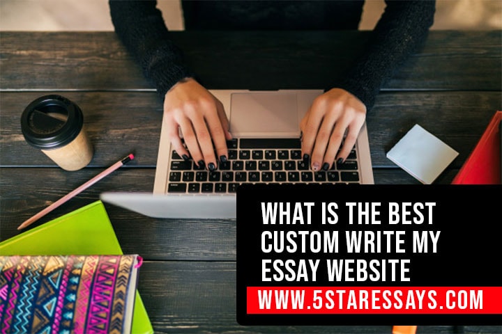 What is the Best Custom Write My Essay Website?