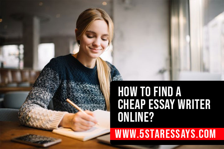 How to Find a Cheap Essay Writer Online?