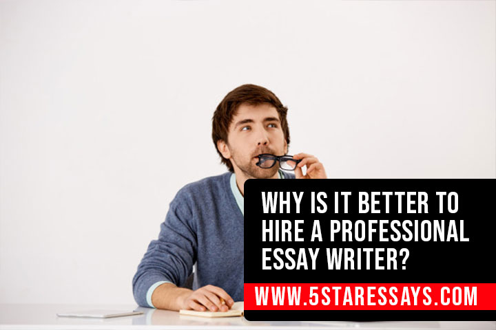 Why Is It Better to Hire A Pro Essay Writer?