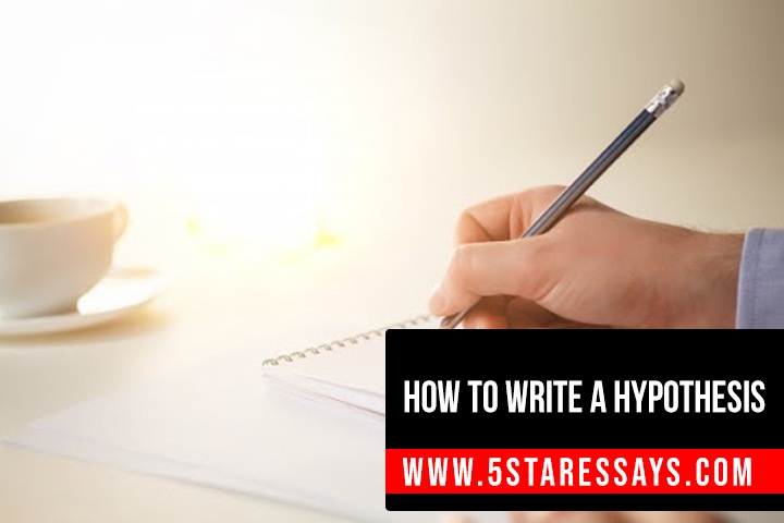 How to Write a Hypothesis - A Step-by-Step Guide